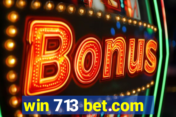 win 713 bet.com