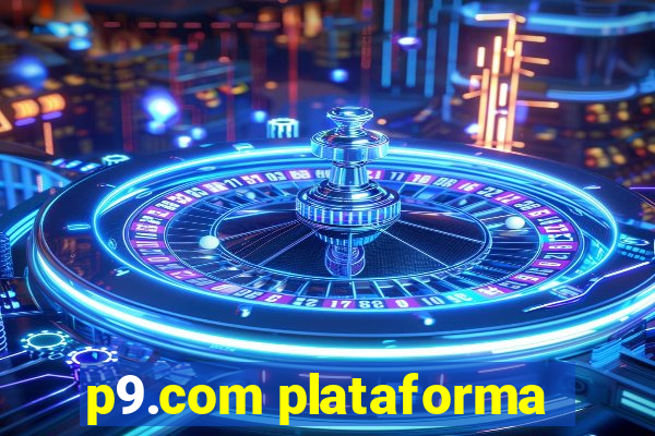 p9.com plataforma