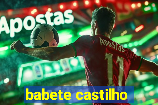 babete castilho