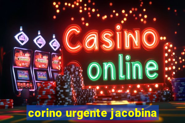 corino urgente jacobina