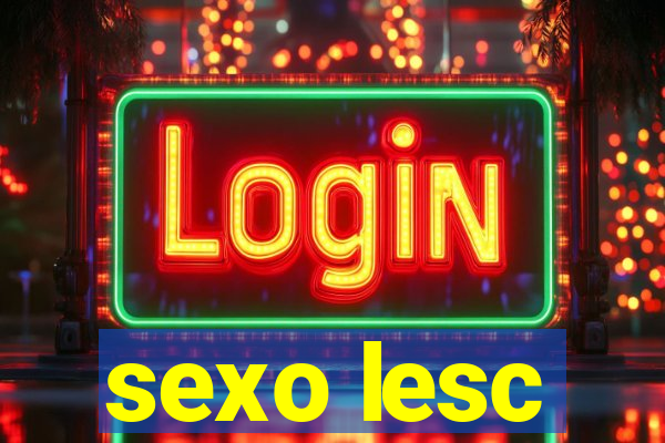 sexo lesc