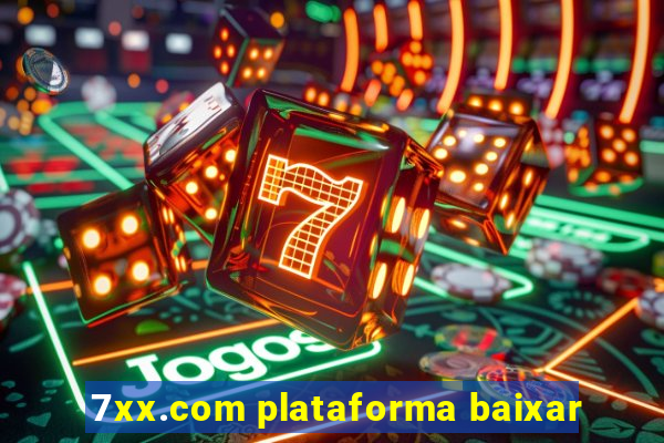 7xx.com plataforma baixar