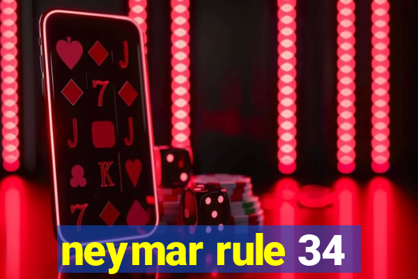 neymar rule 34