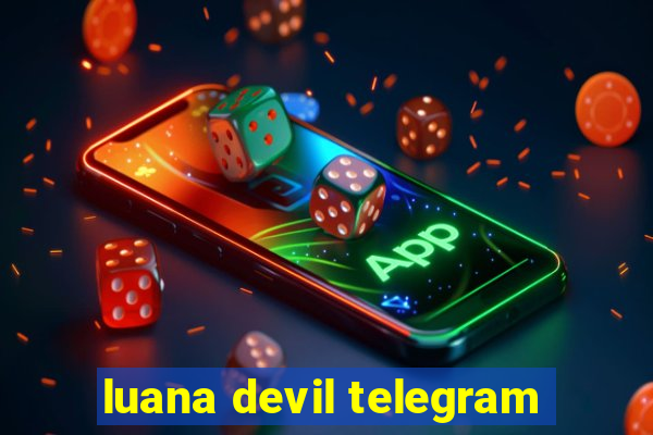 luana devil telegram