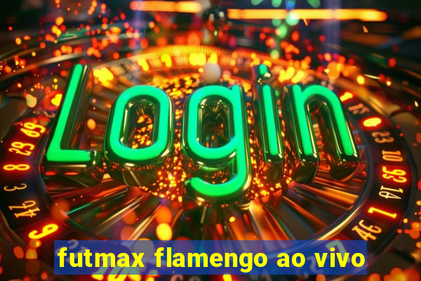 futmax flamengo ao vivo