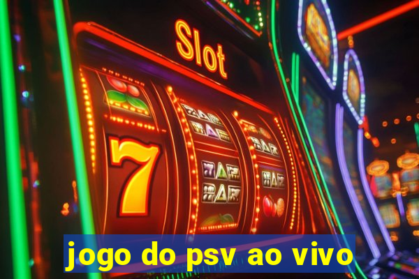 jogo do psv ao vivo