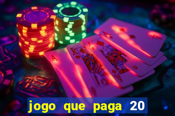 jogo que paga 20 reais para se cadastrar