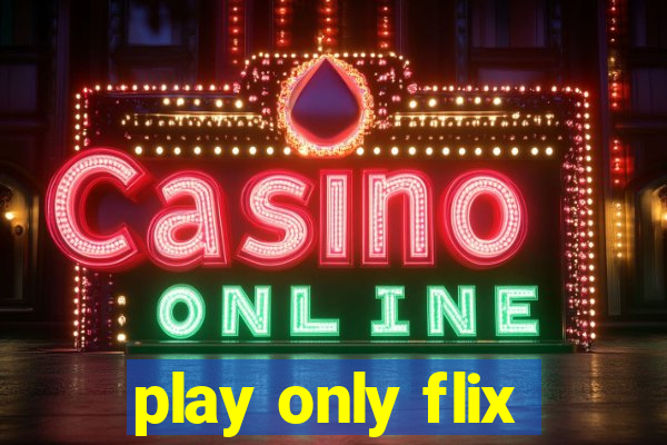 play only flix