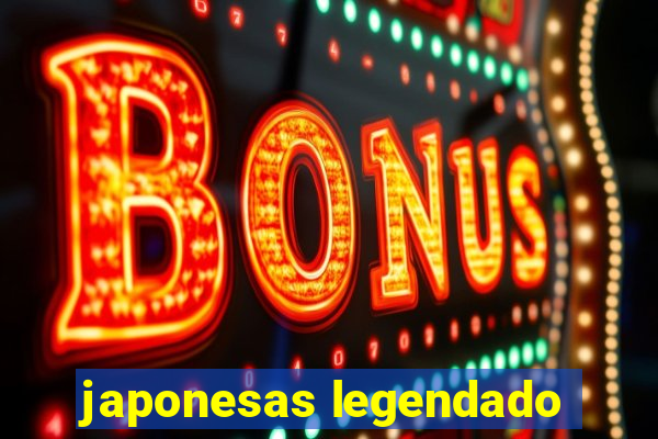 japonesas legendado