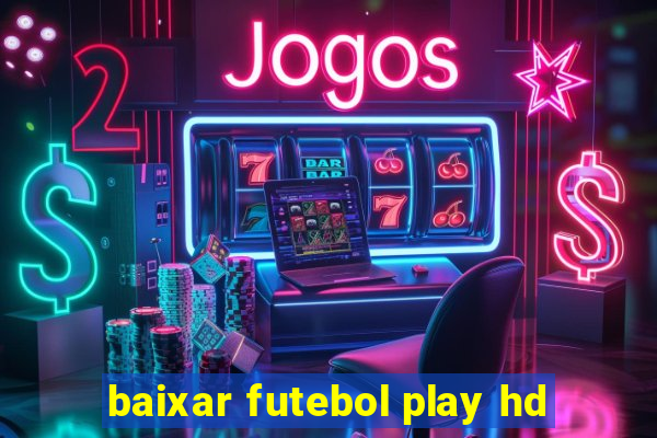 baixar futebol play hd