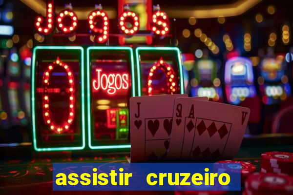 assistir cruzeiro ao vivo hd