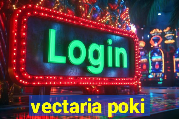 vectaria poki