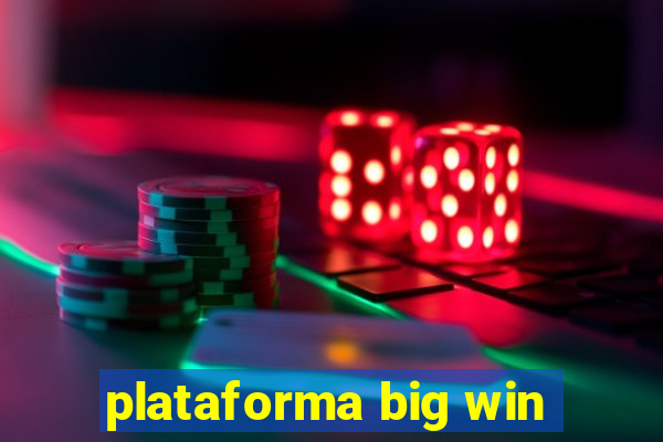 plataforma big win