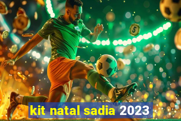 kit natal sadia 2023