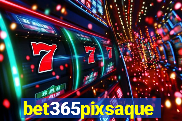 bet365pixsaque