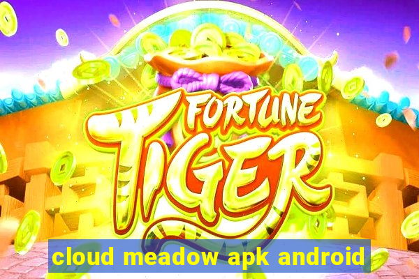 cloud meadow apk android