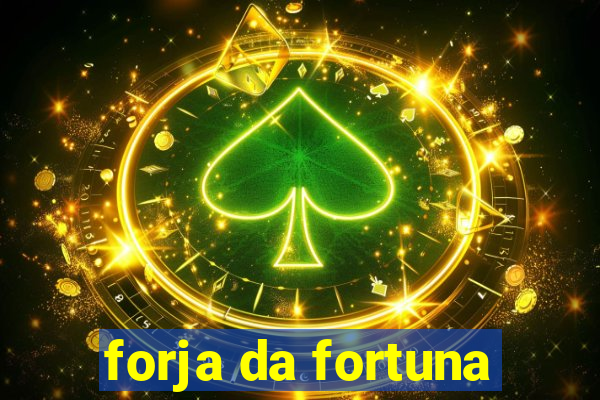 forja da fortuna