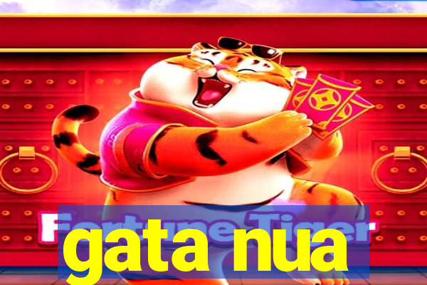 gata nua