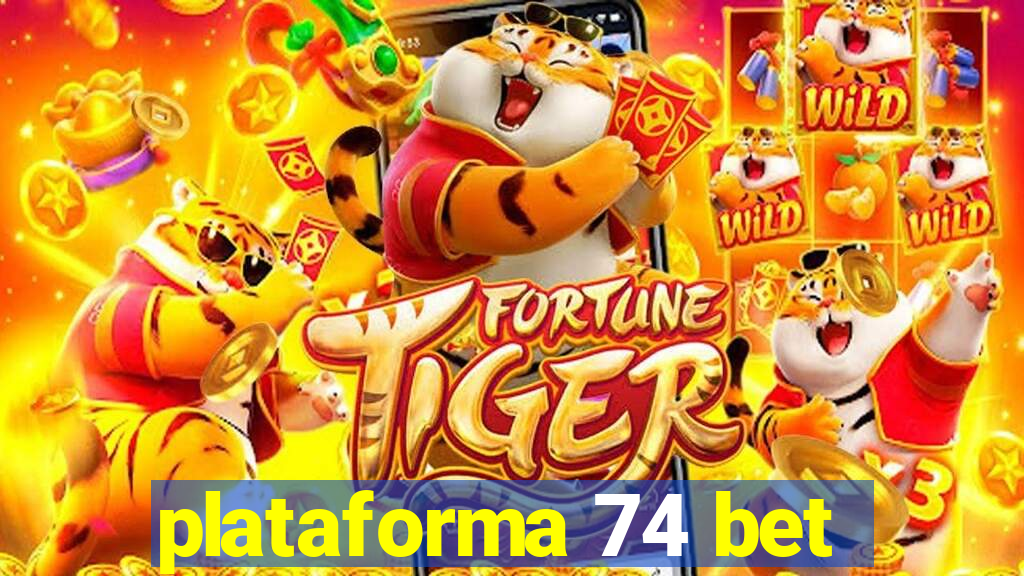 plataforma 74 bet