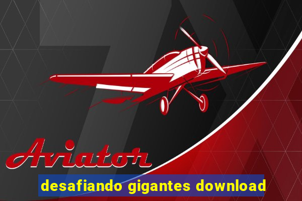 desafiando gigantes download