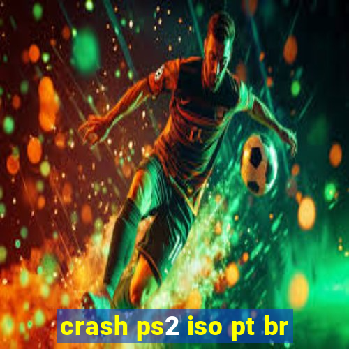 crash ps2 iso pt br