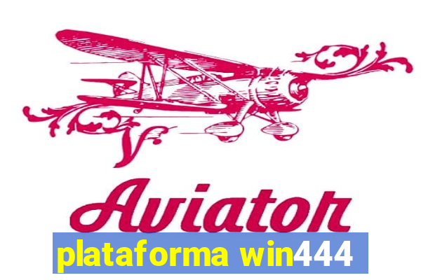 plataforma win444