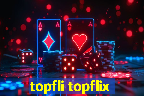 topfli topflix