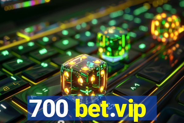 700 bet.vip