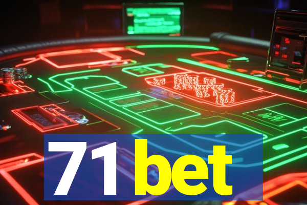 71 bet