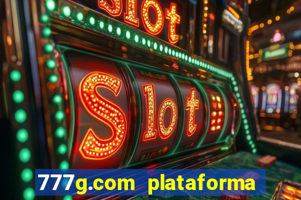 777g.com plataforma de jogos