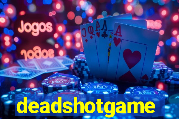 deadshotgame