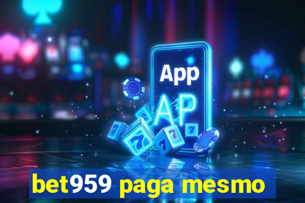 bet959 paga mesmo