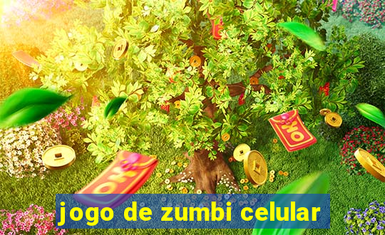 jogo de zumbi celular