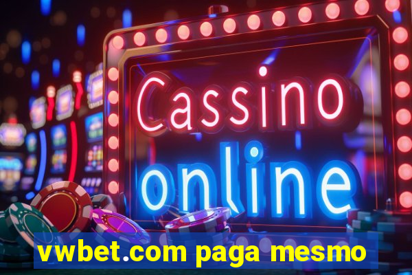 vwbet.com paga mesmo