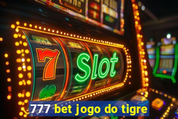 777 bet jogo do tigre