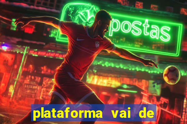 plataforma vai de bet gusttavo lima