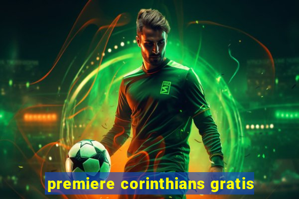 premiere corinthians gratis