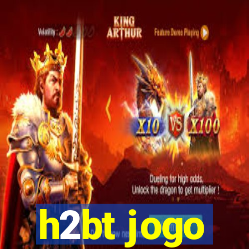 h2bt jogo