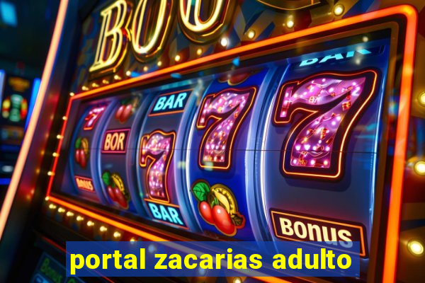 portal zacarias adulto