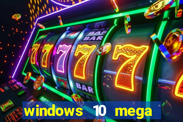 windows 10 mega lite download