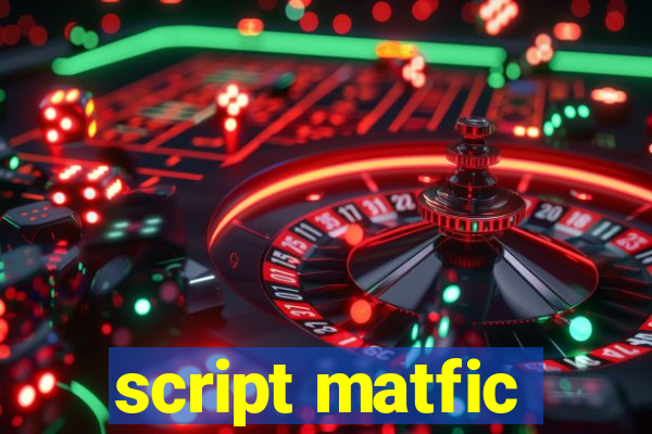 script matfic