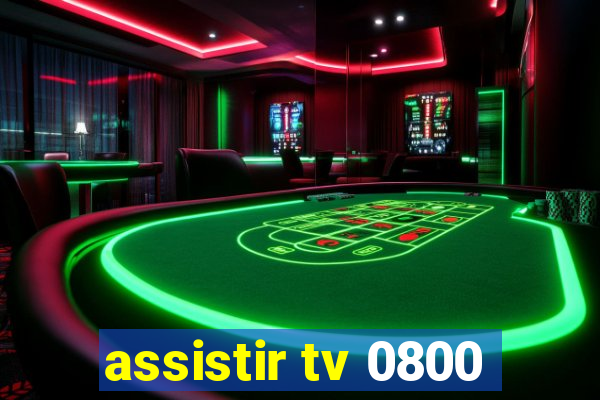 assistir tv 0800