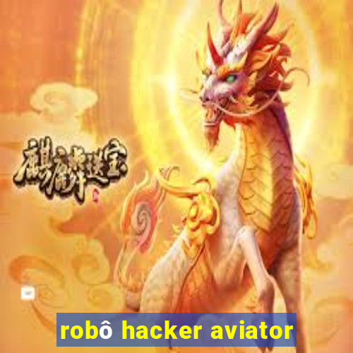 robô hacker aviator