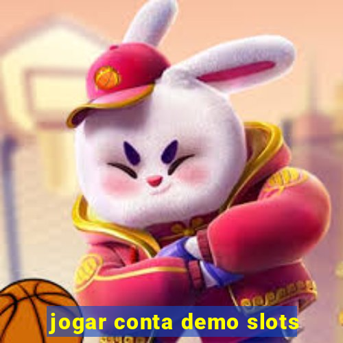 jogar conta demo slots