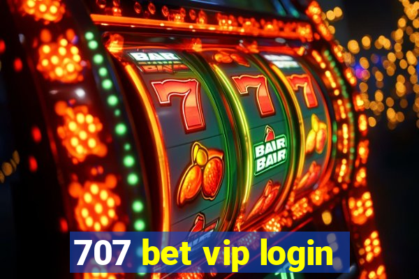 707 bet vip login