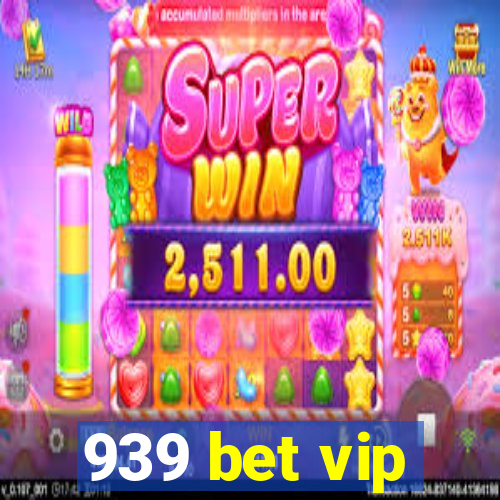 939 bet vip