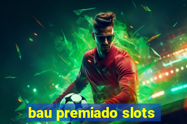 bau premiado slots