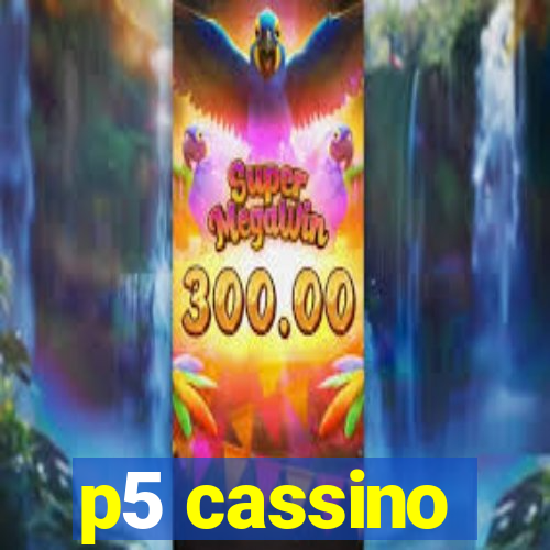 p5 cassino