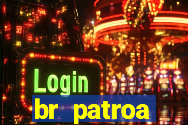 br patroa plataforma jogo online