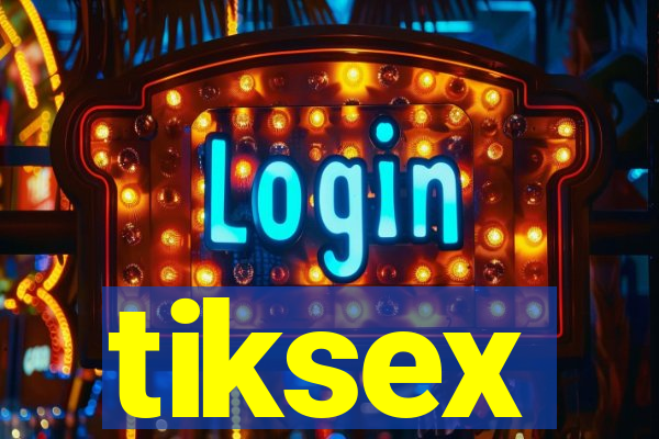 tiksex